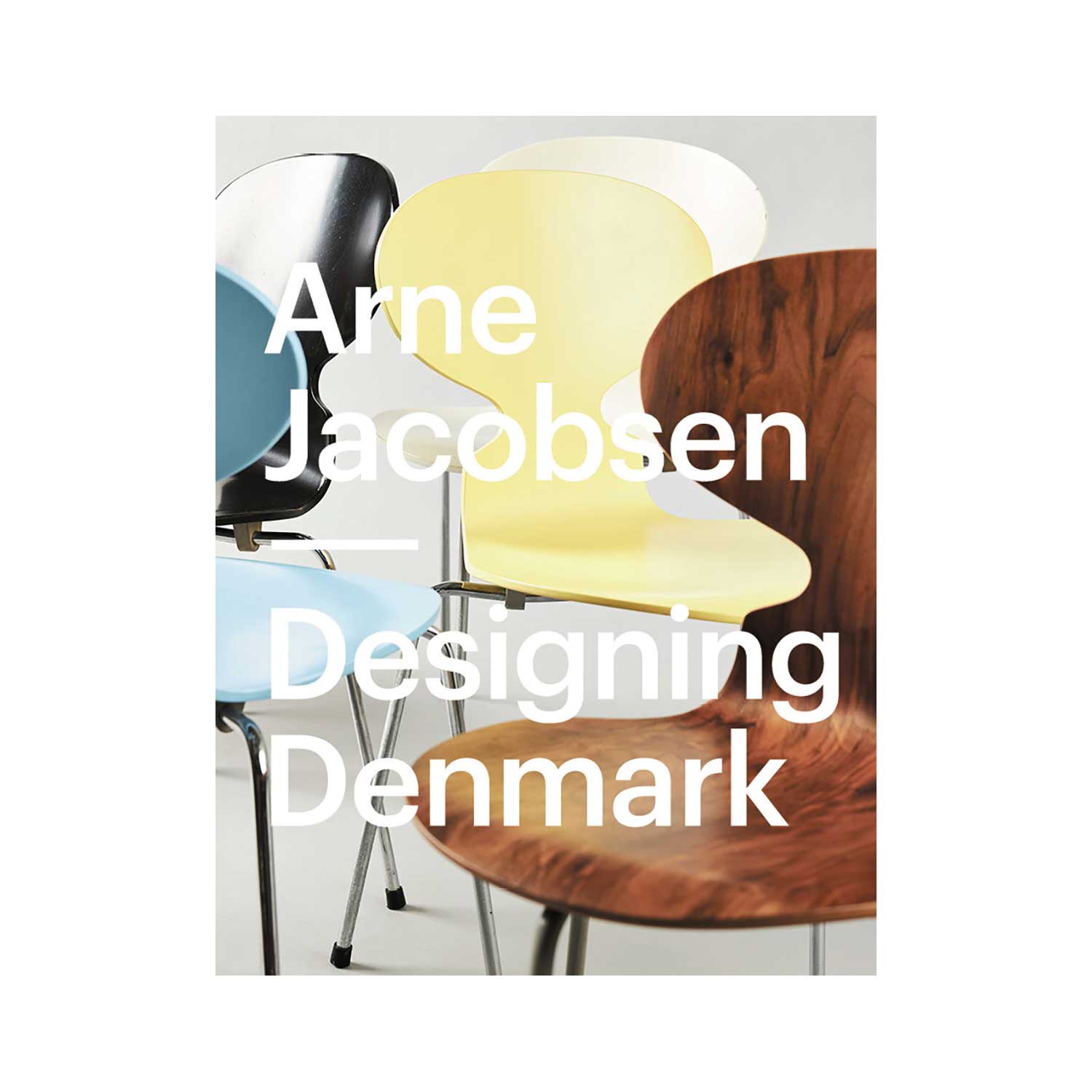 Arne Jacobsen Designing Denmark